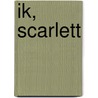 Ik, Scarlett door Lenneke Westera