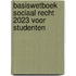 Basiswetboek Sociaal Recht 2023 voor studenten