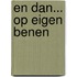 En dan... op eigen benen