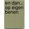 En dan... op eigen benen door Stichting Levende Verhalen Culemborg
