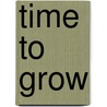 Time to grow door Miekatrien Vanhoe