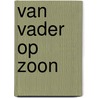 Van vader op zoon door Jeffrey Archer