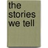 The Stories We Tell