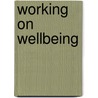 Working on wellbeing by Ton Wilthagen