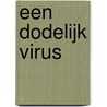 Een dodelijk virus by René Beijersbergen