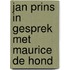 Jan Prins in gesprek met Maurice de Hond