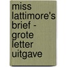 Miss Lattimore's brief - Grote Letter Uitgave door Suzanne Allain