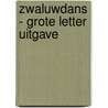 Zwaluwdans - Grote Letter Uitgave door Jet Nijland