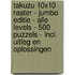 Takuzu 10x10 Raster - Jumbo Editie - Alle Levels - 500 Puzzels - Incl. Uitleg en Oplossingen