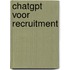 ChatGPT voor recruitment