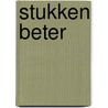 Stukken beter door Angelique van Dongen
