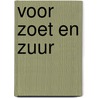 Voor zoet en zuur by Anne Lichthart
