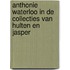 Anthonie Waterloo in de collecties Van Hulten en Jasper