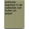 Anthonie Waterloo in de collecties Van Hulten en Jasper by Rolf van Hulten