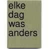 Elke dag was anders door Paul Neijhoft