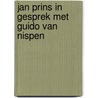 Jan Prins in gesprek met Guido van Nispen door Jan Prins