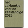 Het zakboekje voor de zelfstandige 2023 door Onbekend