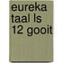 Eureka taal LS 12 gooit