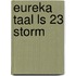 Eureka taal LS 23 storm