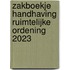 Zakboekje Handhaving Ruimtelijke Ordening 2023