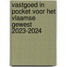 Vastgoed in pocket voor het Vlaamse Gewest 2023-2024 by Unknown