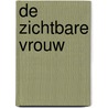 De zichtbare vrouw door Lily Monori van Dijken