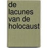 De lacunes van de Holocaust by Alexander Williams