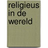 Religieus in de wereld by Luc Vankrunkelsven