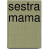 Sestra mama door Diverse auteurs