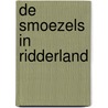 De Smoezels in Ridderland door Erhard Dietl