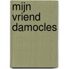Mijn vriend Damocles by Lottie van Starkenburg
