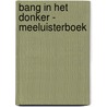 bang in het donker - Meeluisterboek by Martine Letterie