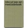 Robo-juf pas op! - Meeluisterboek by Selma Noort