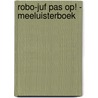 Robo-juf pas op! - Meeluisterboek door Selma Noort