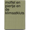 Moffel en Piertje en de KlimaatKluts by Jørgen Hofmans