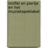 Moffel en Piertje en het muziekspektakel door Jørgen Hofmans