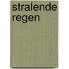 STRALENDE REGEN door Elle Werners
