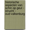 Historische aspecten van Schin op Geul - Strucht - Oud-Valkenburg door Leon Hupperichs