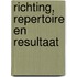 Richting, repertoire en resultaat