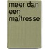 Meer dan een maîtresse