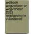 Wetboek wegverkeer en wegvervoer 2023 Regelgeving in Vlaanderen