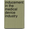 Inducement in the medical device industry by Roland Friele