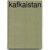 Kafkaistan door Frits Bosch