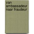 Van Ambassadeur naar fraudeur