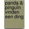 Panda & Pinguïn vinden een ding by Zehra Hicks