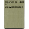 LEGENDE SC - D08 IN VROUWENHANDEN by Unknown