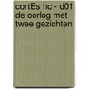 CORTÉS HC - D01 DE OORLOG MET TWEE GEZICHTEN by Unknown