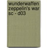 WUNDERWAFFEN ZEPPELIN's WAR SC - D03 by Unknown