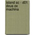 ISLAND SC - D01 DEUS EX MACHINA