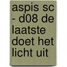 ASPIS SC - D08 DE LAATSTE DOET HET LICHT UIT by Unknown